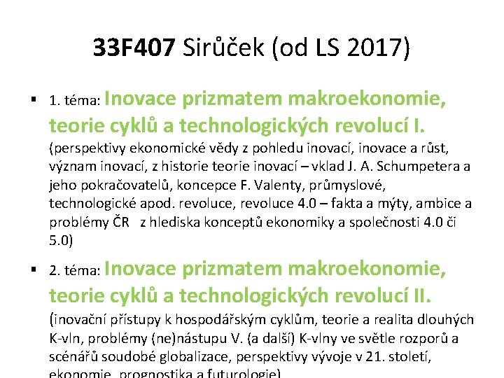 33 F 407 Sirůček (od LS 2017) § 1. téma: Inovace prizmatem makroekonomie, teorie