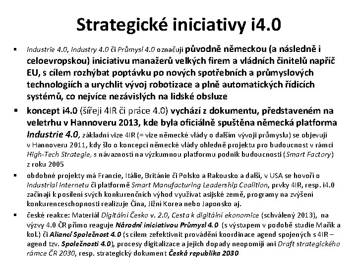 Strategické iniciativy i 4. 0 § Industrie 4. 0, Industry 4. 0 či Průmysl