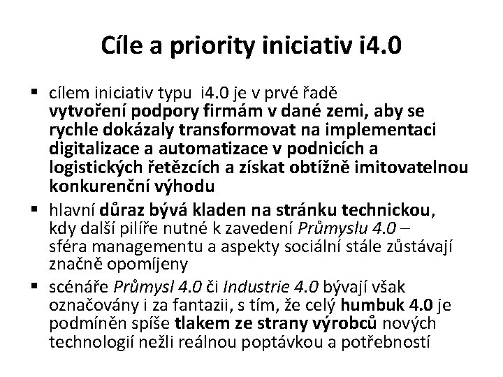 Cíle a priority iniciativ i 4. 0 § cílem iniciativ typu i 4. 0