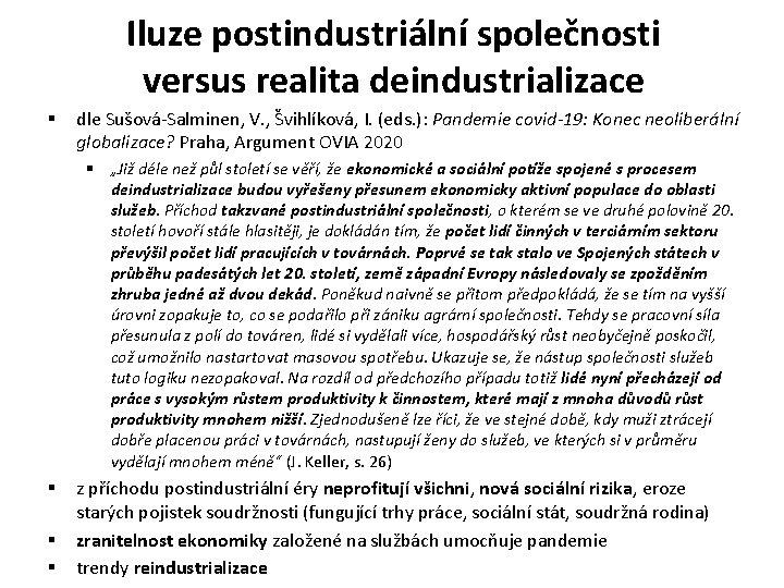 Iluze postindustriální společnosti versus realita deindustrializace § dle Sušová-Salminen, V. , Švihlíková, I. (eds.