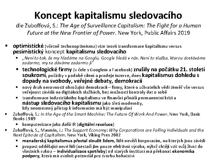 Koncept kapitalismu sledovacího dle Zuboffová, S. : The Age of Surveillance Capitalism: The Fight