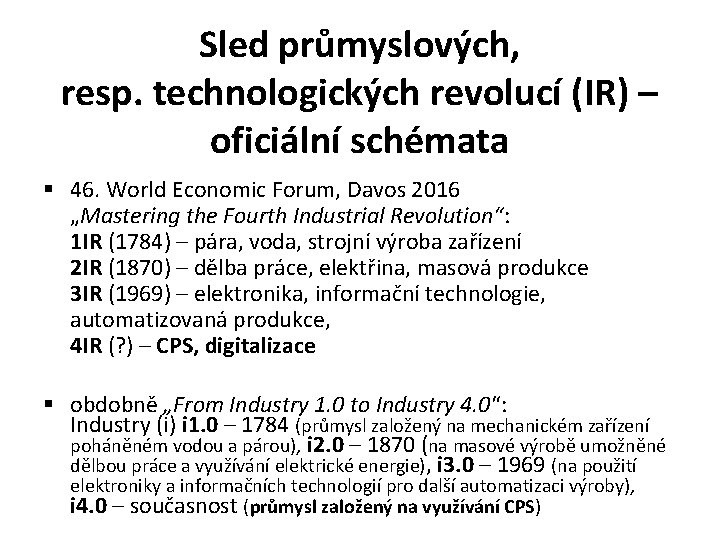 Sled průmyslových, resp. technologických revolucí (IR) – oficiální schémata § 46. World Economic Forum,