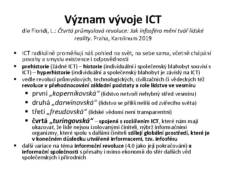 Význam vývoje ICT dle Floridi, L. : Čtvrtá průmyslová revoluce: Jak infosféra mění tvář