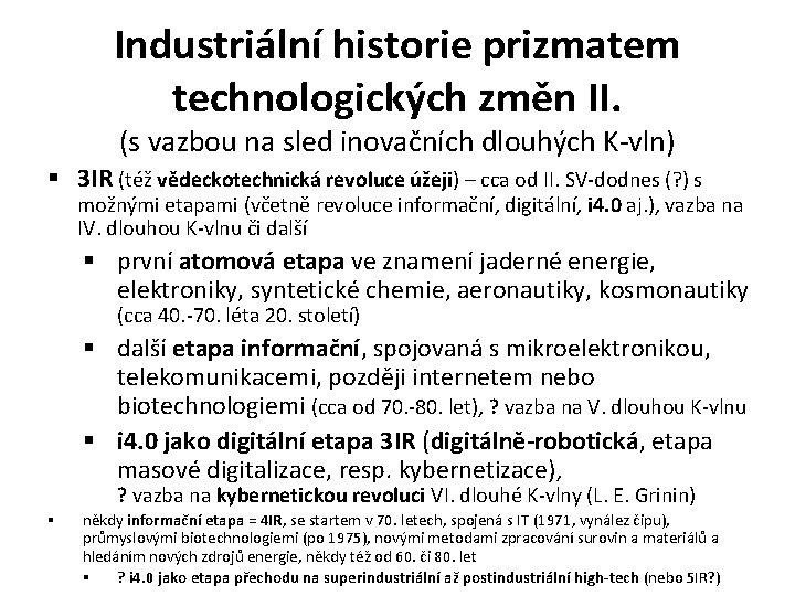 Industriální historie prizmatem technologických změn II. (s vazbou na sled inovačních dlouhých K-vln) §