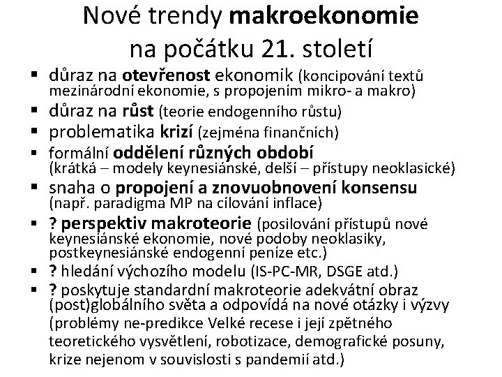 Nové trendy makroekonomie na počátku 21. století § důraz na otevřenost ekonomik (koncipování textů