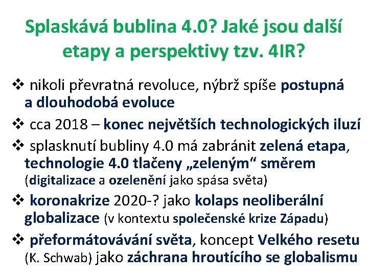 Splaskává bublina 4. 0? Jaké jsou další etapy a perspektivy tzv. 4 IR? v