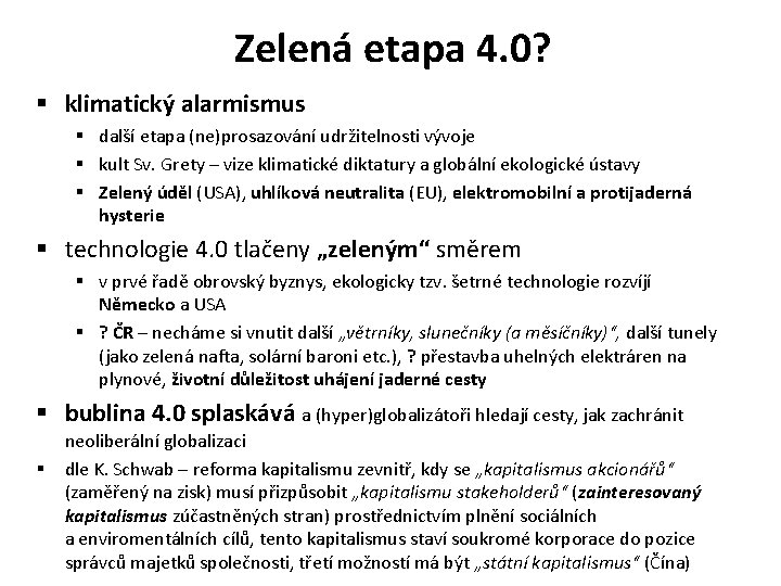 Zelená etapa 4. 0? § klimatický alarmismus § další etapa (ne)prosazování udržitelnosti vývoje §