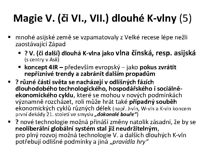 Magie V. (či VI. , VII. ) dlouhé K-vlny (5) § mnohé asijské země