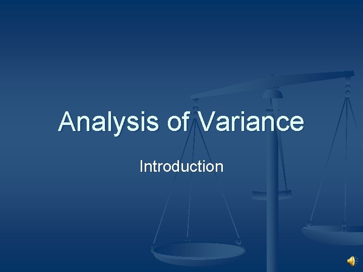 Analysis of Variance Introduction 