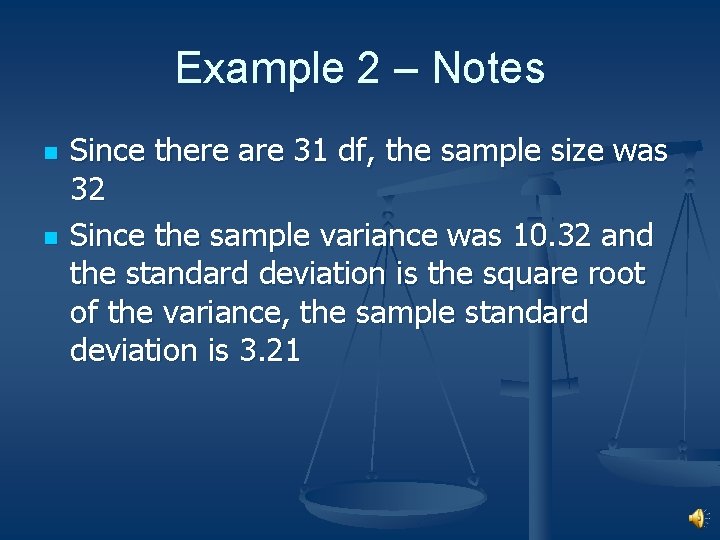 Example 2 – Notes n n Since there are 31 df, the sample size