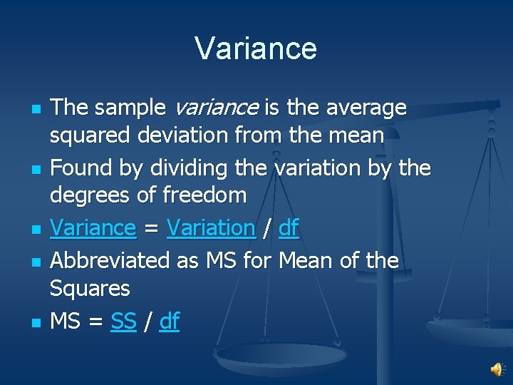 Variance n n n The sample variance is the average squared deviation from the