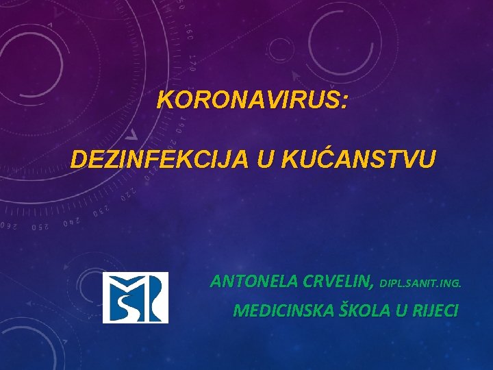 KORONAVIRUS: DEZINFEKCIJA U KUĆANSTVU ANTONELA CRVELIN, DIPL. SANIT. ING. MEDICINSKA ŠKOLA U RIJECI 