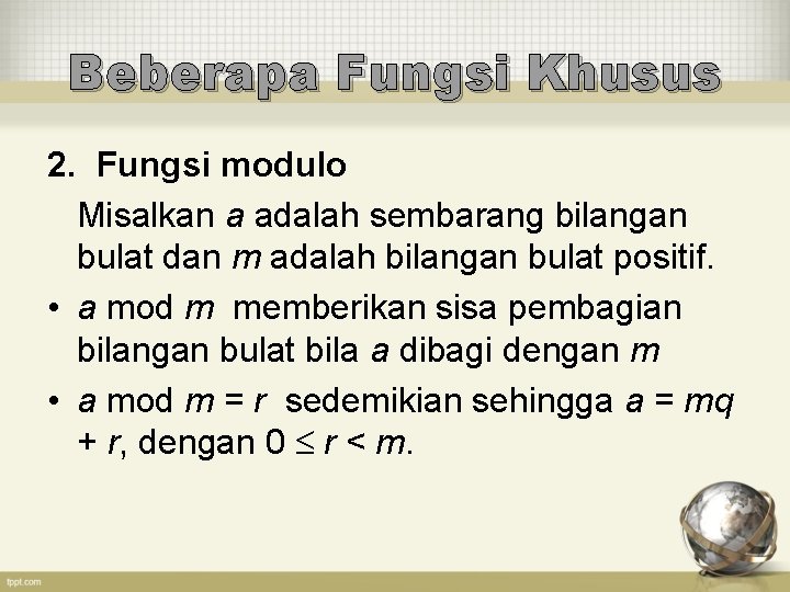 Beberapa Fungsi Khusus 2. Fungsi modulo Misalkan a adalah sembarang bilangan bulat dan m