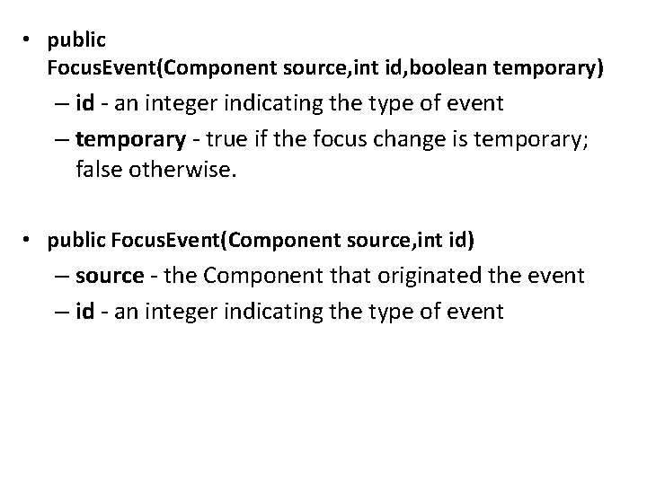  • public Focus. Event(Component source, int id, boolean temporary) – id - an