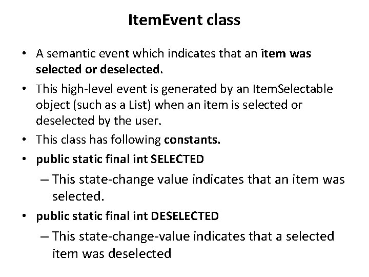 Item. Event class • A semantic event which indicates that an item was selected