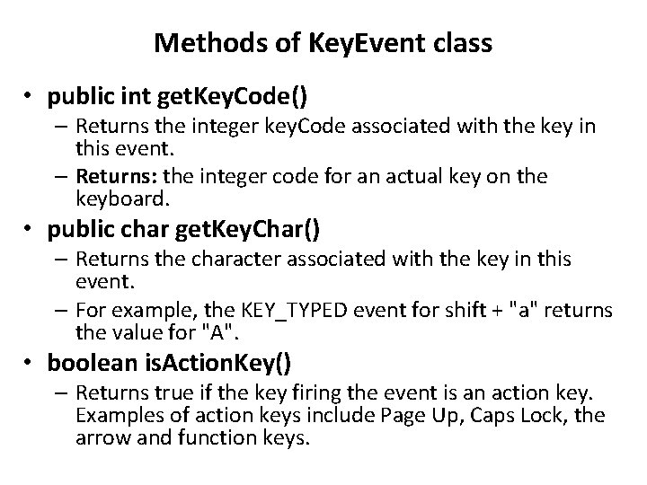 Methods of Key. Event class • public int get. Key. Code() – Returns the
