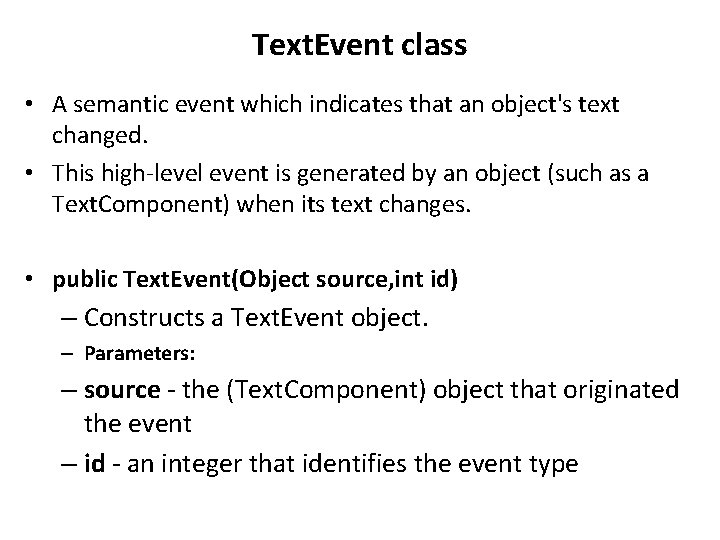 Text. Event class • A semantic event which indicates that an object's text changed.