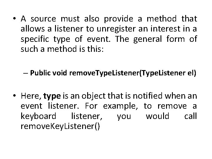  • A source must also provide a method that allows a listener to