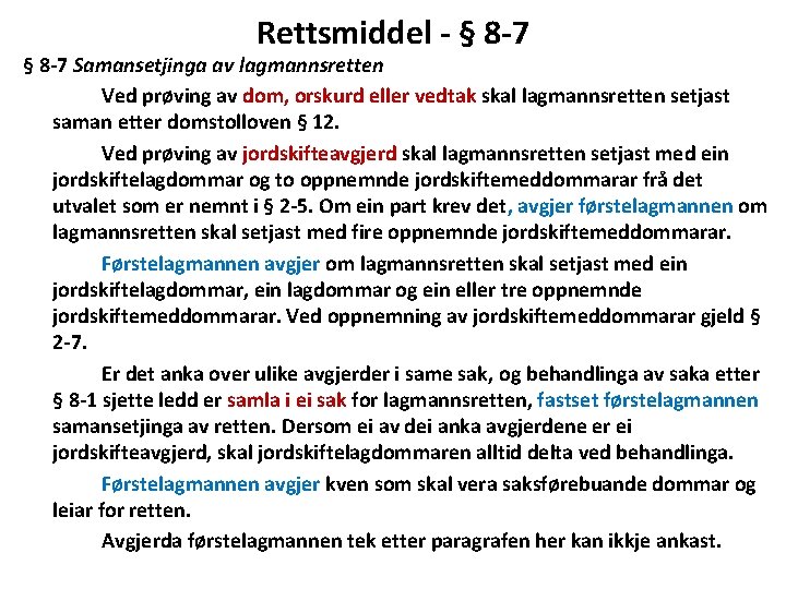 Rettsmiddel - § 8 -7 Samansetjinga av lagmannsretten Ved prøving av dom, orskurd eller