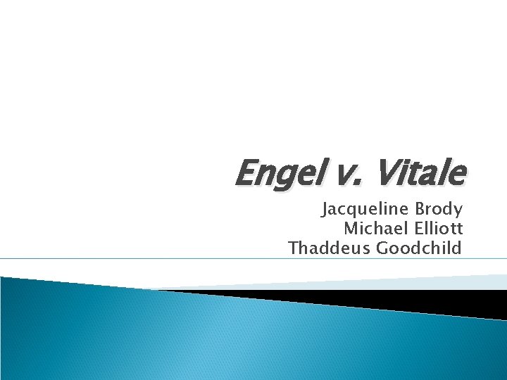 Engel v. Vitale Jacqueline Brody Michael Elliott Thaddeus Goodchild 