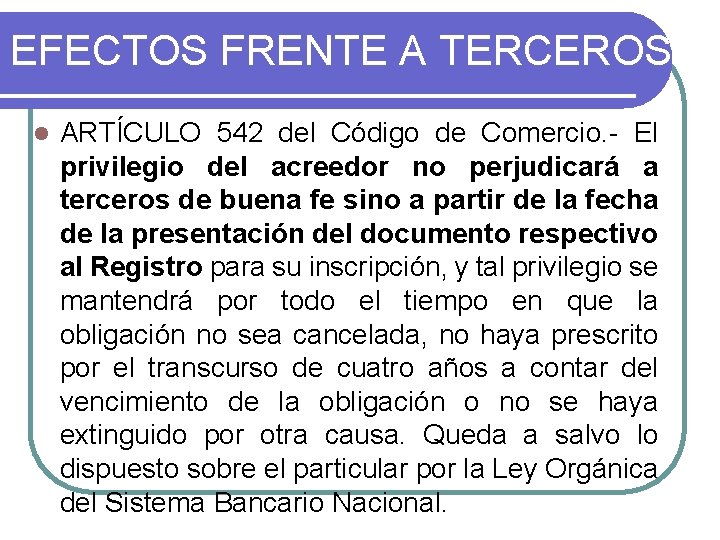 EFECTOS FRENTE A TERCEROS l ARTÍCULO 542 del Código de Comercio. - El privilegio EFECTOS FRENTE A TERCEROS l ARTÍCULO 542 del Código de Comercio. - El privilegio