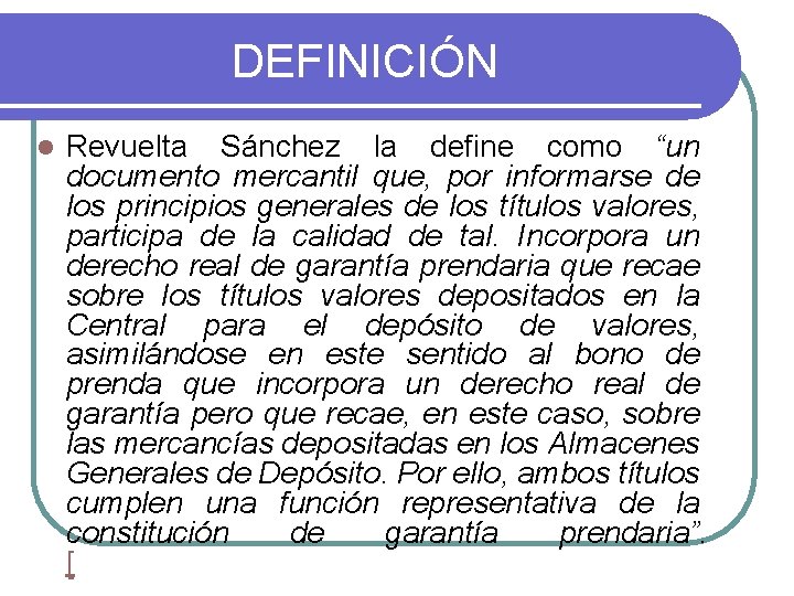 DEFINICIÓN l Revuelta Sánchez la define como “un documento mercantil que, por informarse de DEFINICIÓN l Revuelta Sánchez la define como “un documento mercantil que, por informarse de