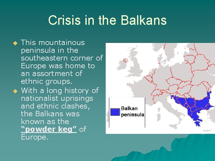 Crisis in the Balkans u u This mountainous peninsula in the southeastern corner of Crisis in the Balkans u u This mountainous peninsula in the southeastern corner of