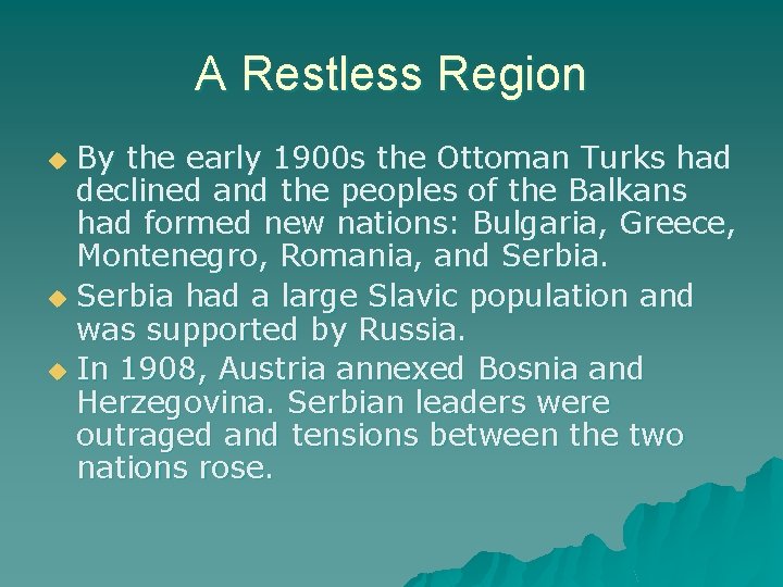 A Restless Region By the early 1900 s the Ottoman Turks had declined and A Restless Region By the early 1900 s the Ottoman Turks had declined and