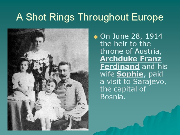 A Shot Rings Throughout Europe u On June 28, 1914 the heir to the A Shot Rings Throughout Europe u On June 28, 1914 the heir to the