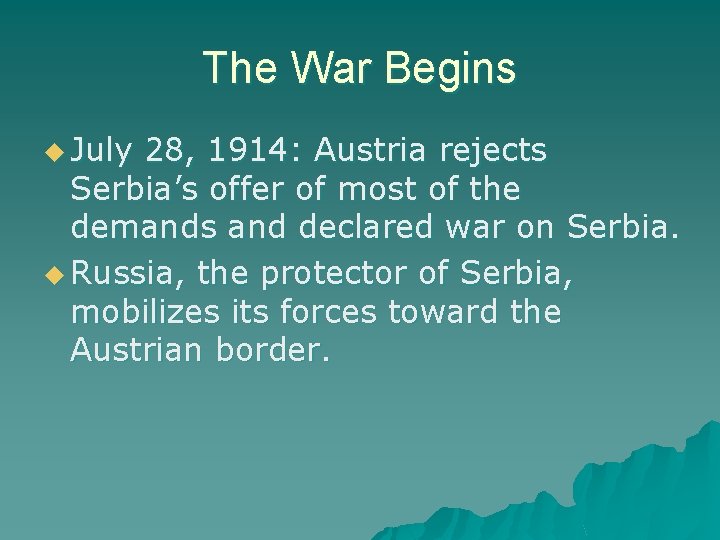 The War Begins u July 28, 1914: Austria rejects Serbia’s offer of most of The War Begins u July 28, 1914: Austria rejects Serbia’s offer of most of