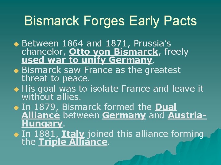 Bismarck Forges Early Pacts Between 1864 and 1871, Prussia’s chancelor, Otto von Bismarck, freely Bismarck Forges Early Pacts Between 1864 and 1871, Prussia’s chancelor, Otto von Bismarck, freely