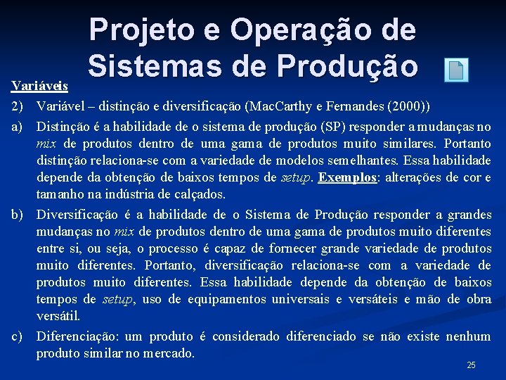 Projeto e Operação de Sistemas de Produção Variáveis 2) Variável – distinção e diversificação