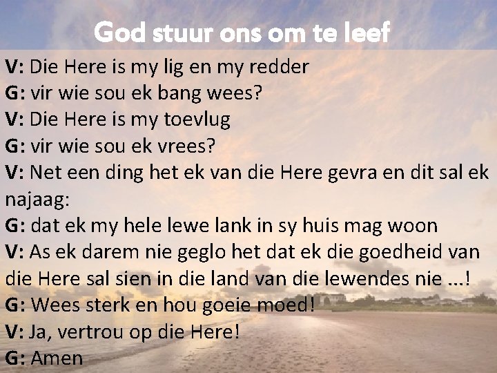 God stuur ons om te leef V: Die Here is my lig en my