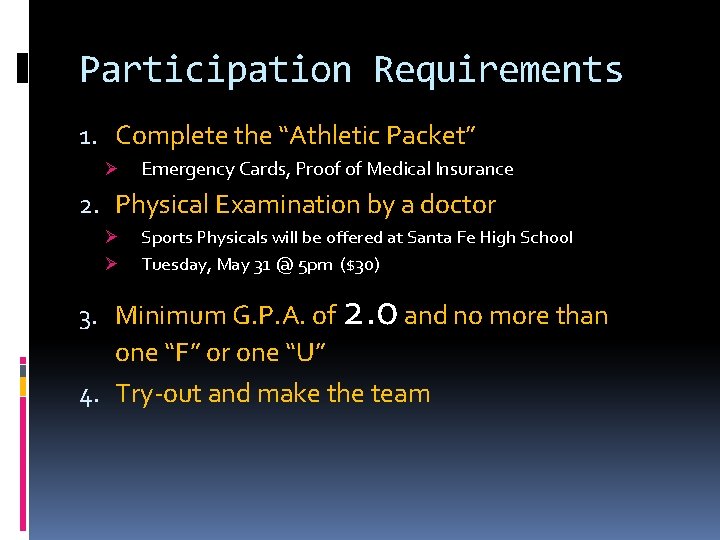 Participation Requirements 1. Complete the “Athletic Packet” Ø Emergency Cards, Proof of Medical Insurance