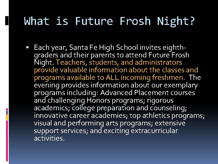 What is Future Frosh Night? Each year, Santa Fe High School invites eighthgraders and