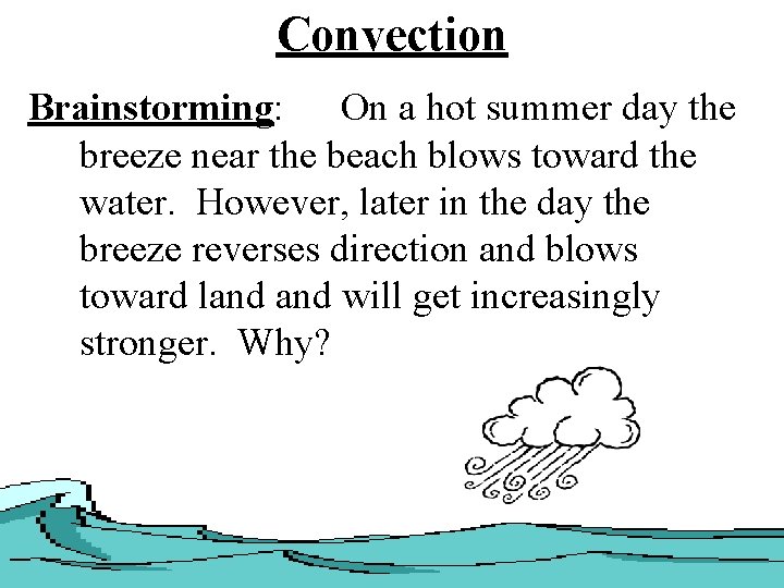 Convection Brainstorming: On a hot summer day the breeze near the beach blows toward