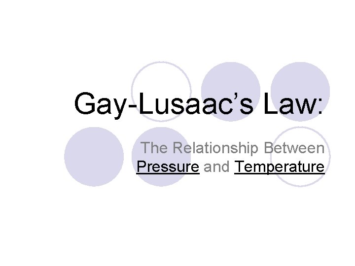 Gay-Lusaac’s Law: The Relationship Between Pressure and Temperature 