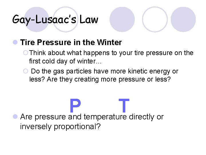 Gay-Lusaac’s Law l Tire Pressure in the Winter Think about what happens to your