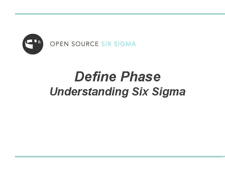 Define Phase Understanding Six Sigma 