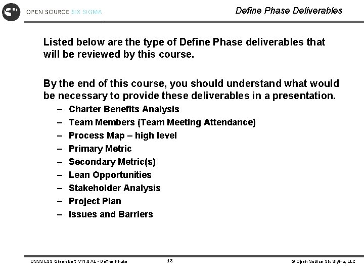 Define Phase Deliverables Listed below are the type of Define Phase deliverables that will