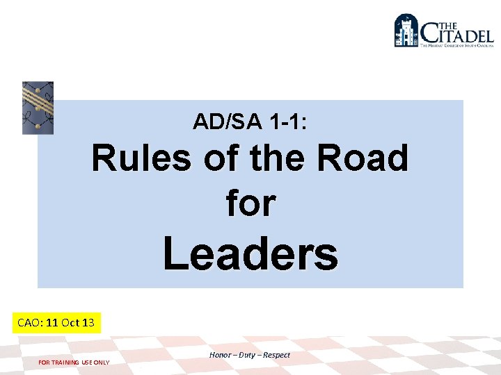 AD/SA 1 -1: Rules of the Road for Leaders CAO: 11 Oct 13 FOR