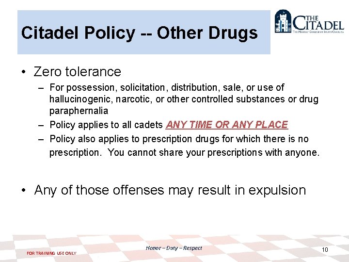 Citadel Policy -- Other Drugs • Zero tolerance – For possession, solicitation, distribution, sale,