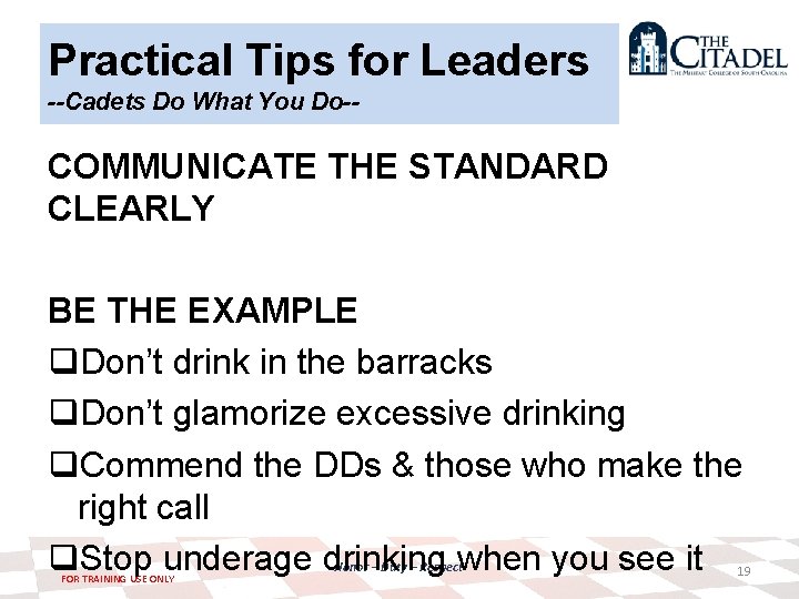 Practical Tips for Leaders --Cadets Do What You Do-- COMMUNICATE THE STANDARD CLEARLY BE