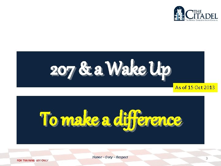 207 & a Wake Up As of 15 Oct 2013 To make a difference