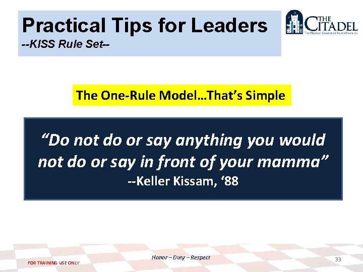 Practical Tips for Leaders --KISS Rule Set-- The One-Rule Model…That’s Simple “Do not do