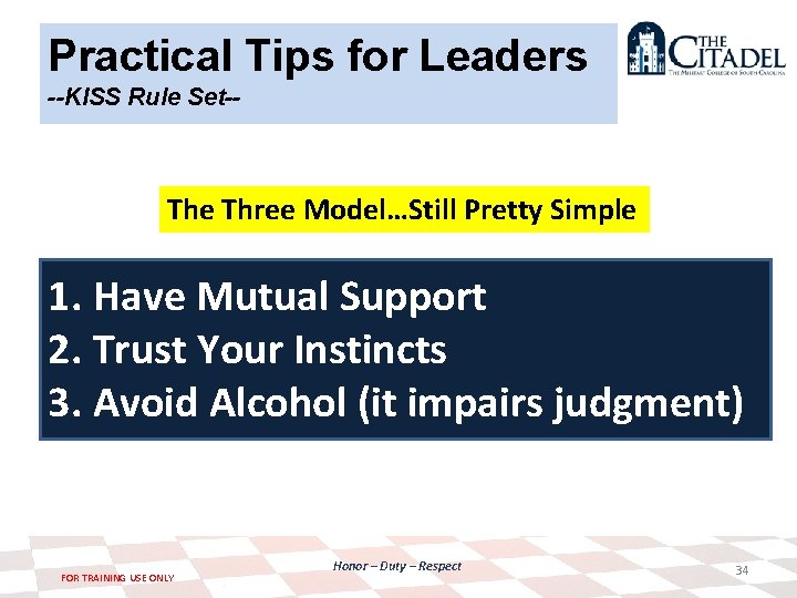 Practical Tips for Leaders --KISS Rule Set-- The Three Model…Still Pretty Simple 1. Have