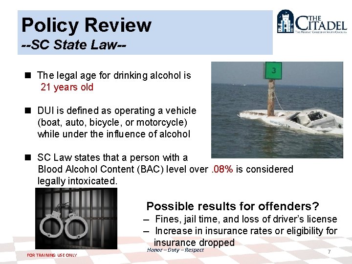 Policy Review --SC State Law-n The legal age for drinking alcohol is 21 years