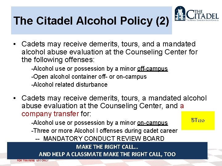 The Citadel Alcohol Policy (2) • Cadets may receive demerits, tours, and a mandated
