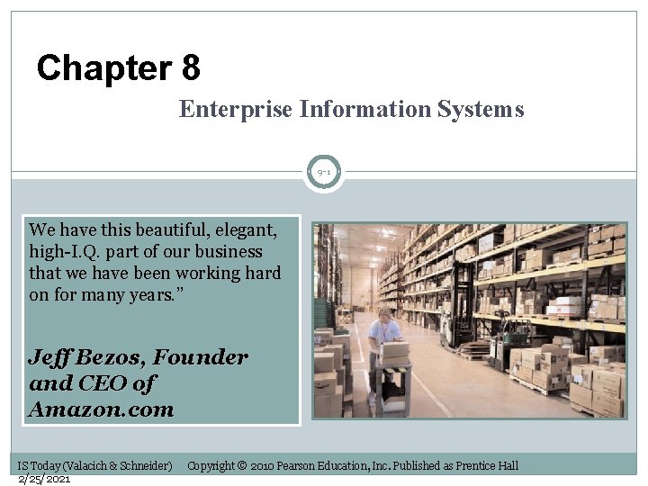 Chapter 8 Enterprise Information Systems 9 -1 We have this beautiful, elegant, high-I. Q.