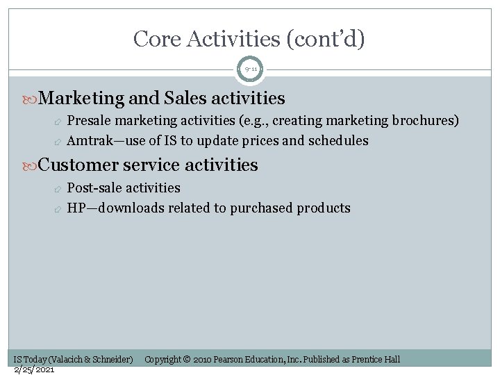 Core Activities (cont’d) 9 -11 Marketing and Sales activities Presale marketing activities (e. g.